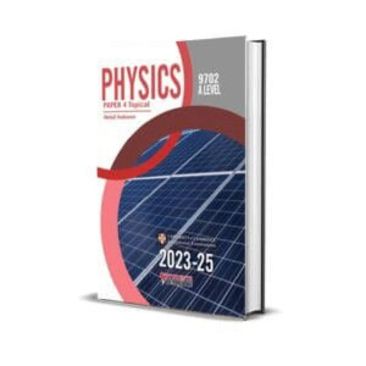 A Level Physics 9702 P4 Topical | 2016–2024 | Compiled by Abdul Hakeem