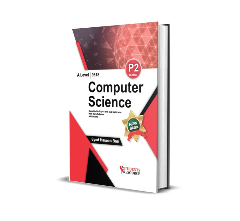 A Level Computer Science P2 Topical 9618 | 2017–2024 | Compiled by Syed Haseeb Bari