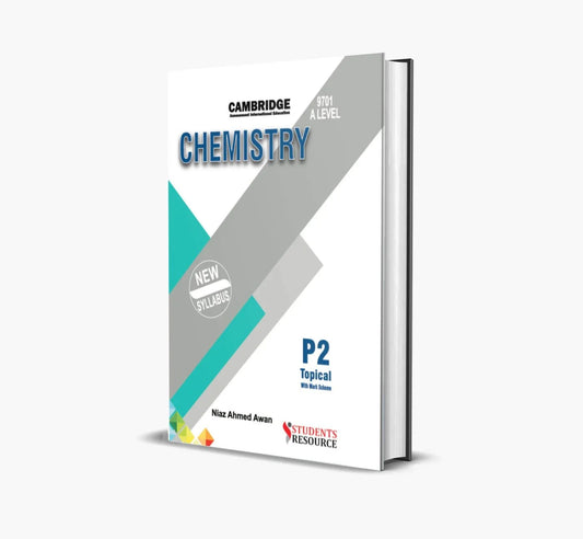 AL 9701 Chemistry P2 Topical | 2018–2025 | Niaz Ahmad Awan